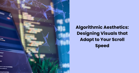 algorithmic-aesthetics-scroll-speed-design
