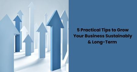 practical-tips-to-grow-business-sustainably-long-term