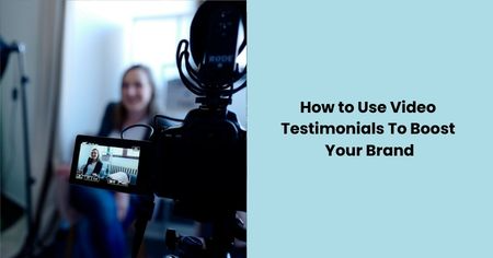 use-video-testimonials-to-boost-your-brand